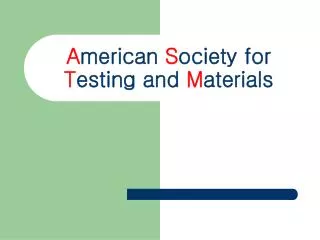 a merican s ociety for t esting and m aterials