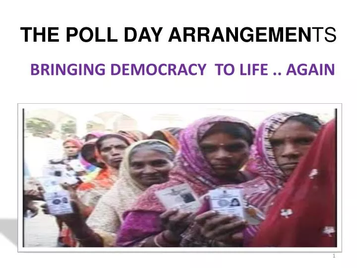 the poll day arrangemen ts