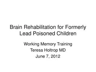 Brain Rehabilitation for Formerly Lead Poisoned Children