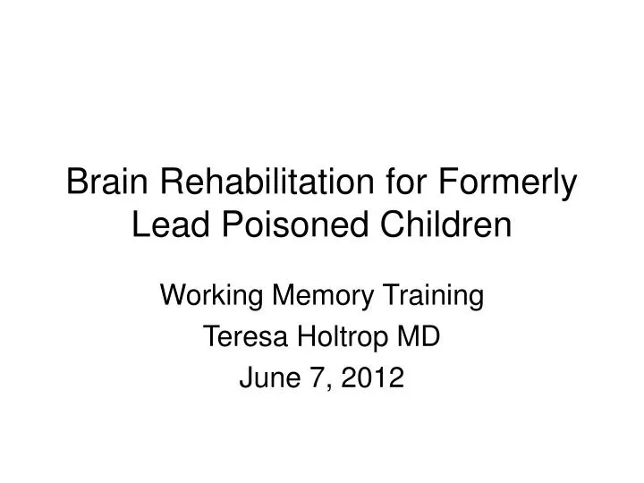 brain rehabilitation for formerly lead poisoned children