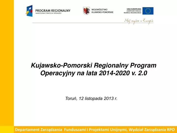 kujawsko pomorski regionalny program operacyjny na lata 2014 2020 v 2 0 toru 12 listopada 2013 r