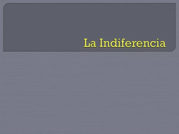 la indiferencia