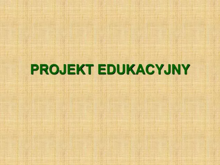 projekt edukacyjny