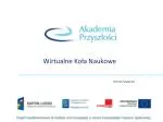 Wirtualne Koła Naukowe - slide 1