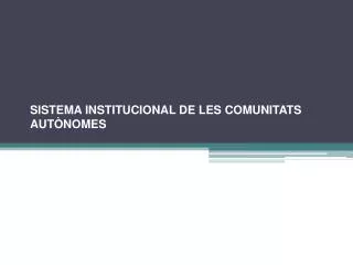 sistema institucional de les comunitats aut nomes