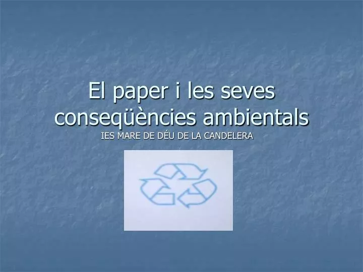 el paper i les seves conseq ncies ambientals