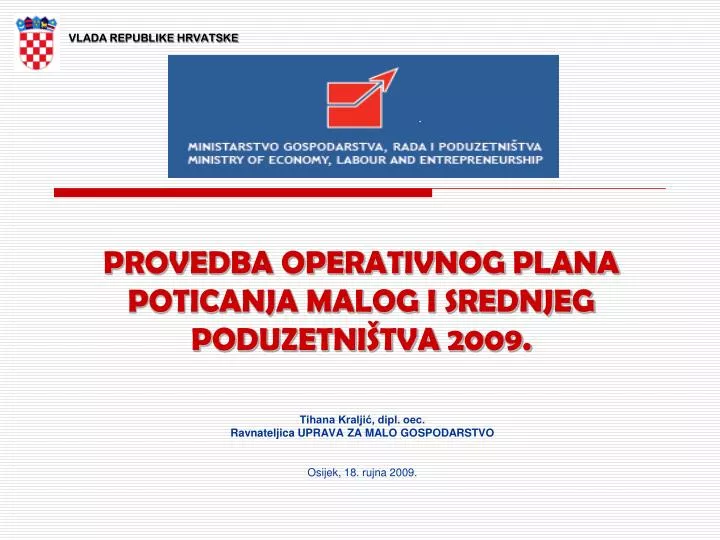 provedba operativnog plana poticanja malog i srednjeg poduzetni tva 2009