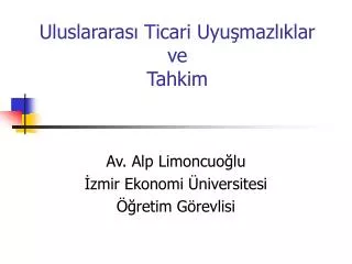 uluslararas ticari uyu mazl klar ve tahkim
