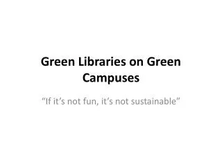 Green Libraries on Green Campuses