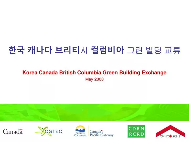 korea canada british columbia green building exchange may 2008