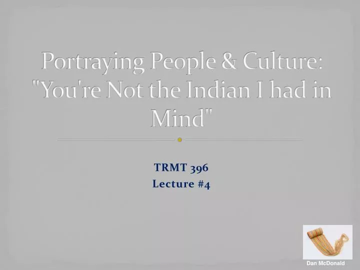portraying people culture you re not the indian i had in mind