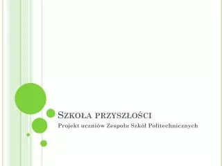 szko a przysz o ci