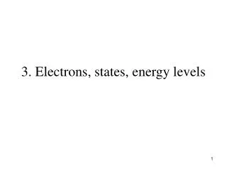 3. Electrons, states, energy levels