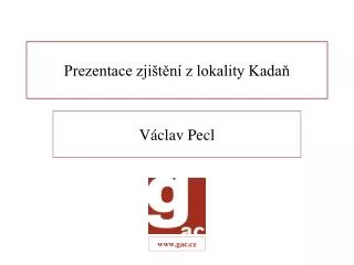 prezentace zji t n z lokality kada
