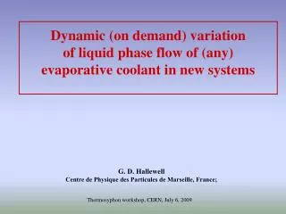 Dynamic (on demand) variation of liquid phase flow of (any) evaporative coolant in new systems