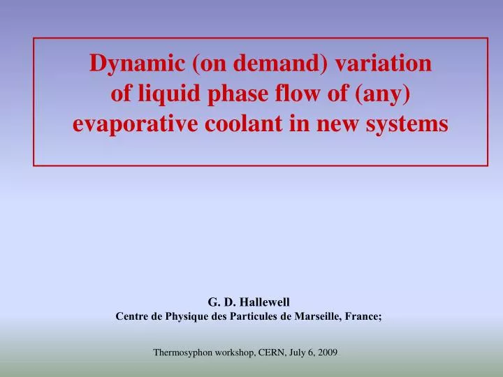 dynamic on demand variation of liquid phase flow of any evaporative coolant in new systems