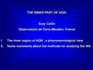 THE INNER PART OF AGN: Suzy Collin Observatoire de Paris-Meudon, France
