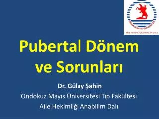 pubertal d nem ve sorunlar