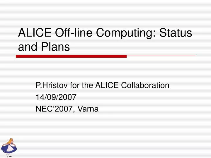 alice off line computing status and plans