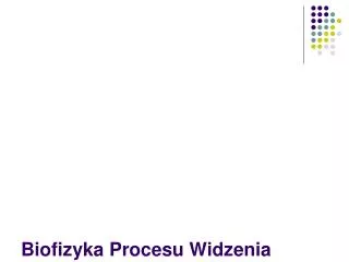 biofizyka procesu widzenia