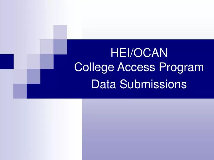 hei ocan college access program data submissions