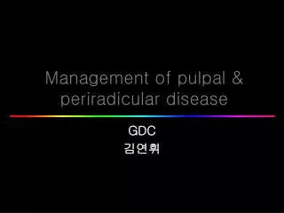 Management of pulpal &amp; periradicular disease