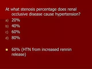 At what stenosis percentage does renal occlusive disease cause hypertension? 20% 40% 60% 80%