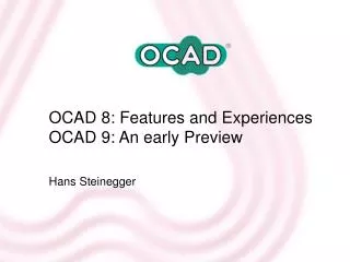 OCAD 8: Features and Experiences OCAD 9: An early Preview