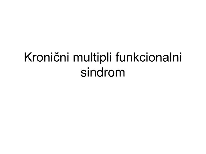 kroni ni multipli funkcionalni sindrom
