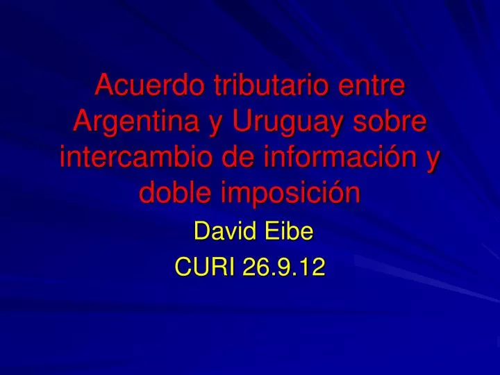 acuerdo tributario entre argentina y uruguay sobre intercambio de informaci n y doble imposici n