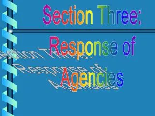 Section Three: Response of Agencies