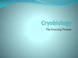 Cryobiology