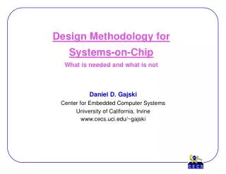 Design Methodology for Systems-on-Chip What is needed and what is not