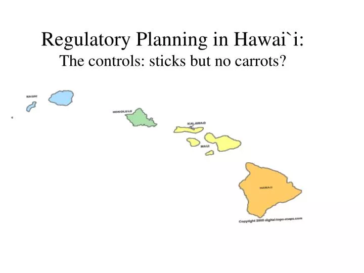 regulatory planning in hawai i the controls sticks but no carrots