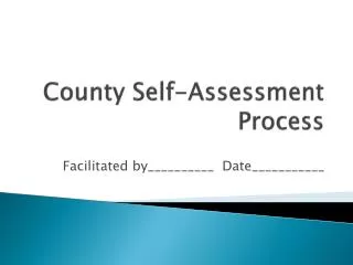 County Self-Assessment Process