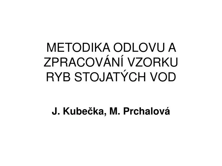 metodika odlovu a zpracov n vzorku ryb stojat ch vod