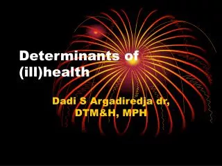 Determinants of (ill)health