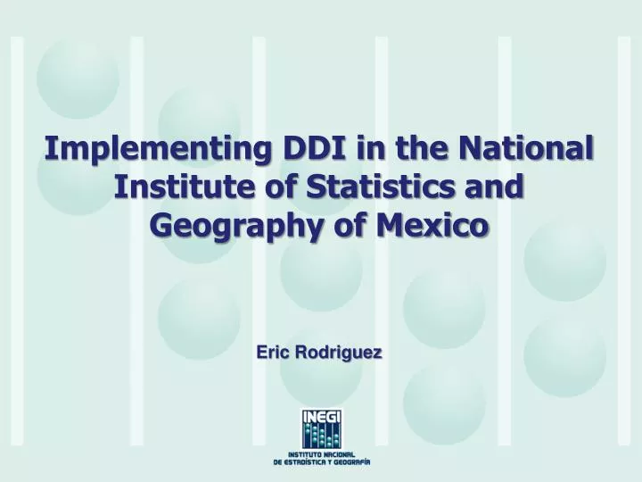 implementing ddi in the national institute of statistics and geography of mexico