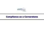 Compliance as a Cornerstone - slide 1