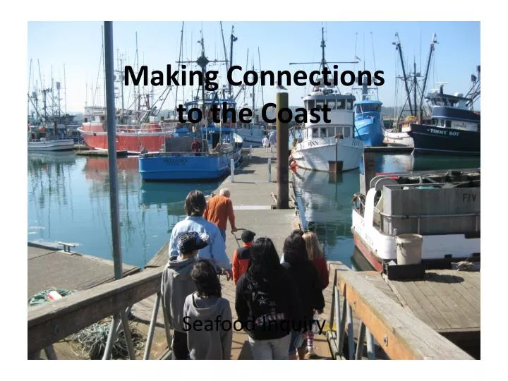 making connections to the coast