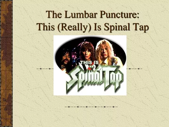 the lumbar puncture this really is spinal tap