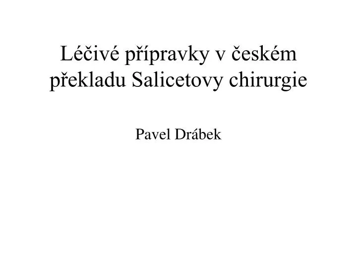 l iv p pravky v esk m p ekladu salicetovy chirurgie