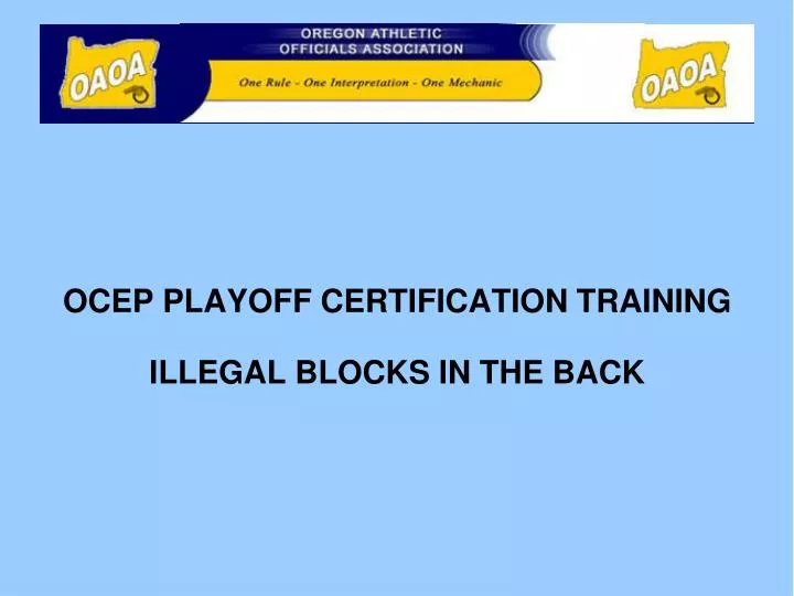 ocep playoff certification training illegal blocks in the back