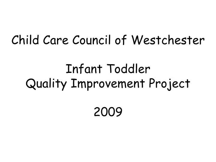 child care council of westchester infant toddler quality improvement project 2009