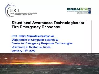Situational Awareness Technologies for Fire Emergency Response Prof. Nalini Venkatasubramanian