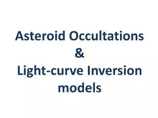 Asteroid Occultations &amp; Light-curve Inversion models