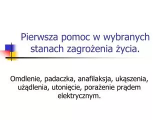 pierwsza pomoc w wybranych stanach zagro enia ycia