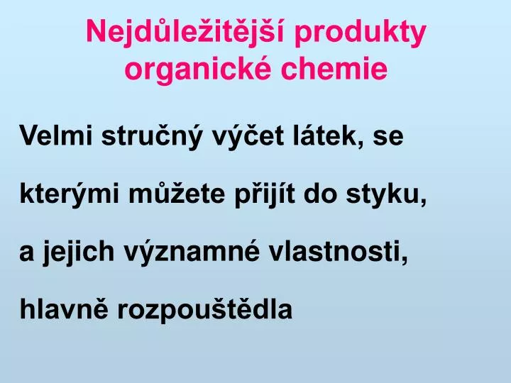 nejd le it j produkty organick chemie
