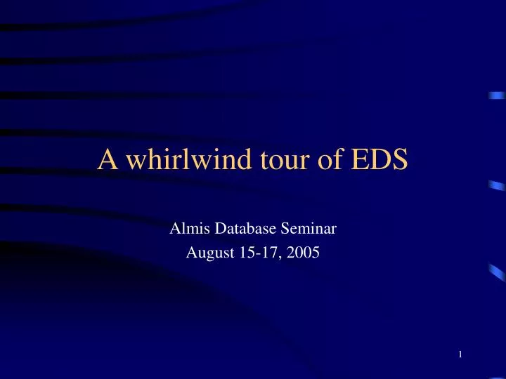 a whirlwind tour of eds