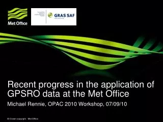 Recent progress in the application of GPSRO data at the Met Office